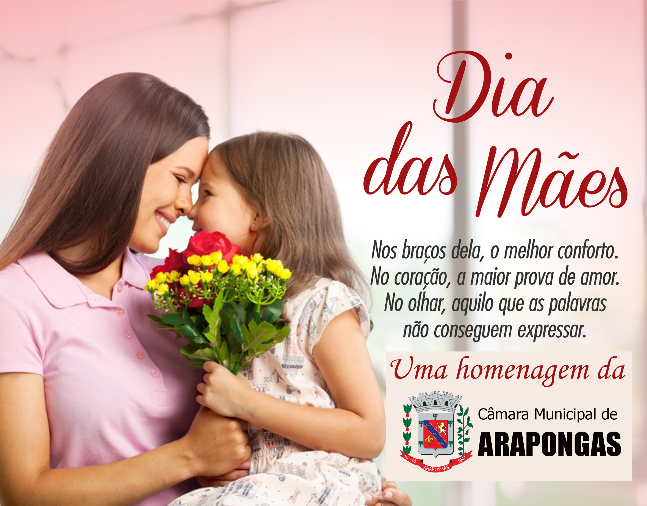 A Câmara Municipal de Arapongas deseja a todas as Mamães um feliz e abençoado dia das Mães.