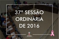 CÂMARA MUNICIPAL REALIZA 37ª SESSÃO ORDINÁRIA DE 2016